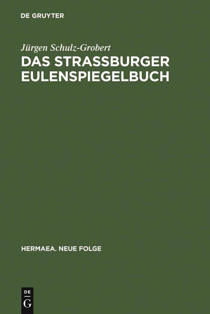 Das Straburger Eulenspiegelbuch: Studien zu entstehungsgeschichtlichen Voraussetzungen der ltesten Druckberlieferung (Hermaea. Neue Folge, 83) (German Edition)