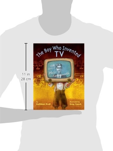 The Boy Who Invented TV: The Story of Philo Farnsworth by Kr