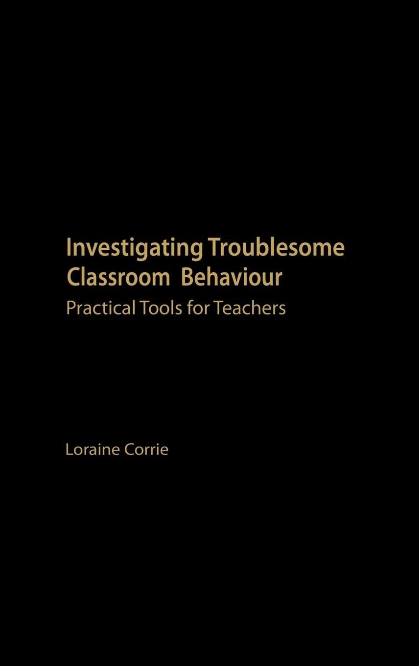 Investigating Troublesome Classroom Behaviours: Practical Tools for Teachers