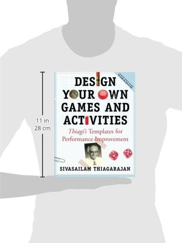 Design Your Own Games and Activities: Thiagi's Templates for Performance Improvement