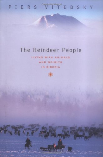 The Reindeer People: Living With Animals And Spirits in Sibe