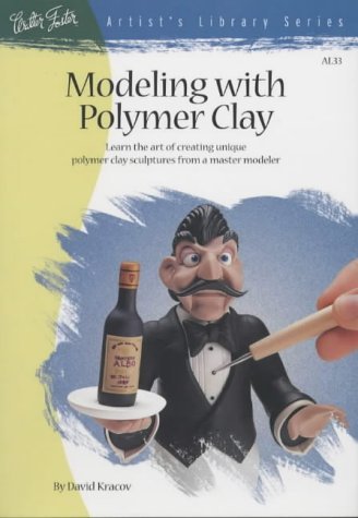 Modeling With Polymer Clay (Artist's Library Series) by Krac
