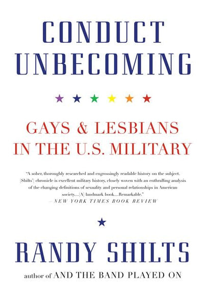 Conduct Unbecoming: Gays and Lesbians in the U.S. Military