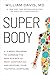 SUPER Body: A 3-Week Program to Harness the New Science of Body Composition and Restore Your Youthful Contours