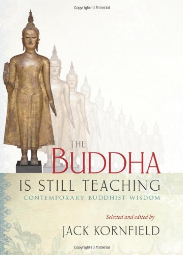 The Buddha Is Still Teaching: Contemporary Buddhist Wisdom