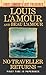 No Traveller Returns (Louis L'Amour's Lost Treasures): A Novel