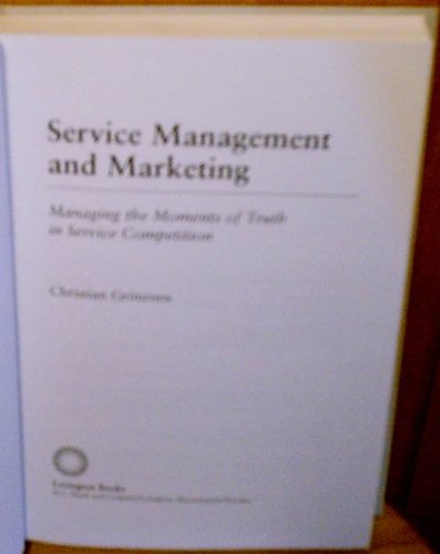 Service Management and Marketing: Managing the Moment of Truth in Service Competition (Issues in Organization and Management Series)