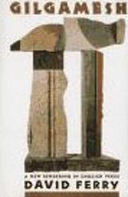 Gilgamesh: A New Rendering in English Verse by Ferry, David
