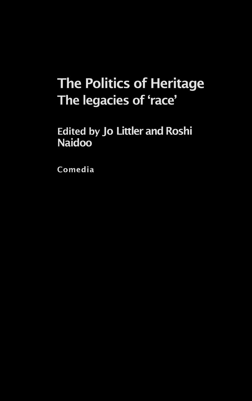 The Politics of Heritage: The Legacies of Race (Comedia)
