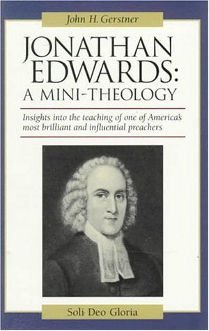 Jonathan Edwards: A Mini-Theology