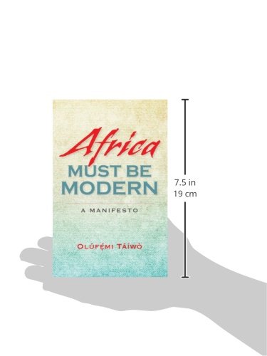 Africa Must Be Modern: A Manifesto by T