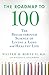 The Roadmap to 100: The Breakthrough Science of Living a Long and Healthy Life