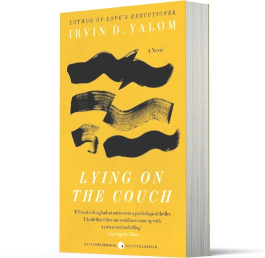 Lying on the Couch: A Psychological Novel of Therapy, Obsession, Sexuality, and Redemptive Human Truth