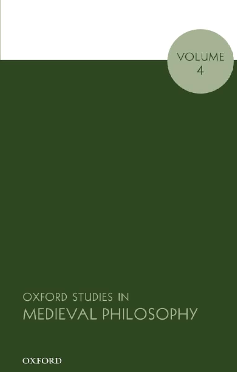 Oxford Studies in Medieval Philosophy, Volume 4