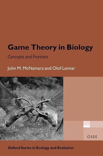 Game Theory in Biology: concepts and frontiers (Oxford Series in Ecology and Evolution)