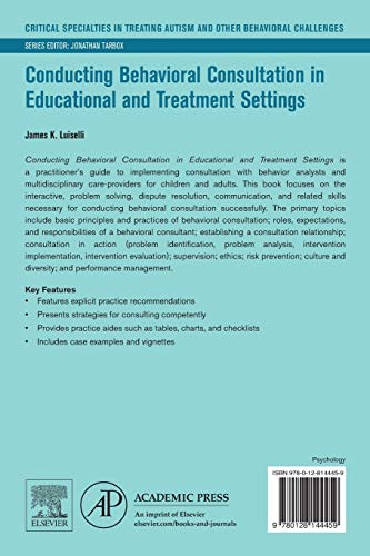 Conducting Behavioral Consultation in Educational and Treatment Settings (Critical Specialties in Treating Autism and other Behavioral Challenges)