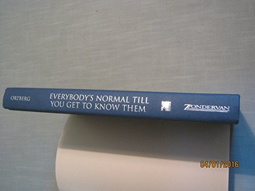 Everybody's Normal Till You Get to Know Them