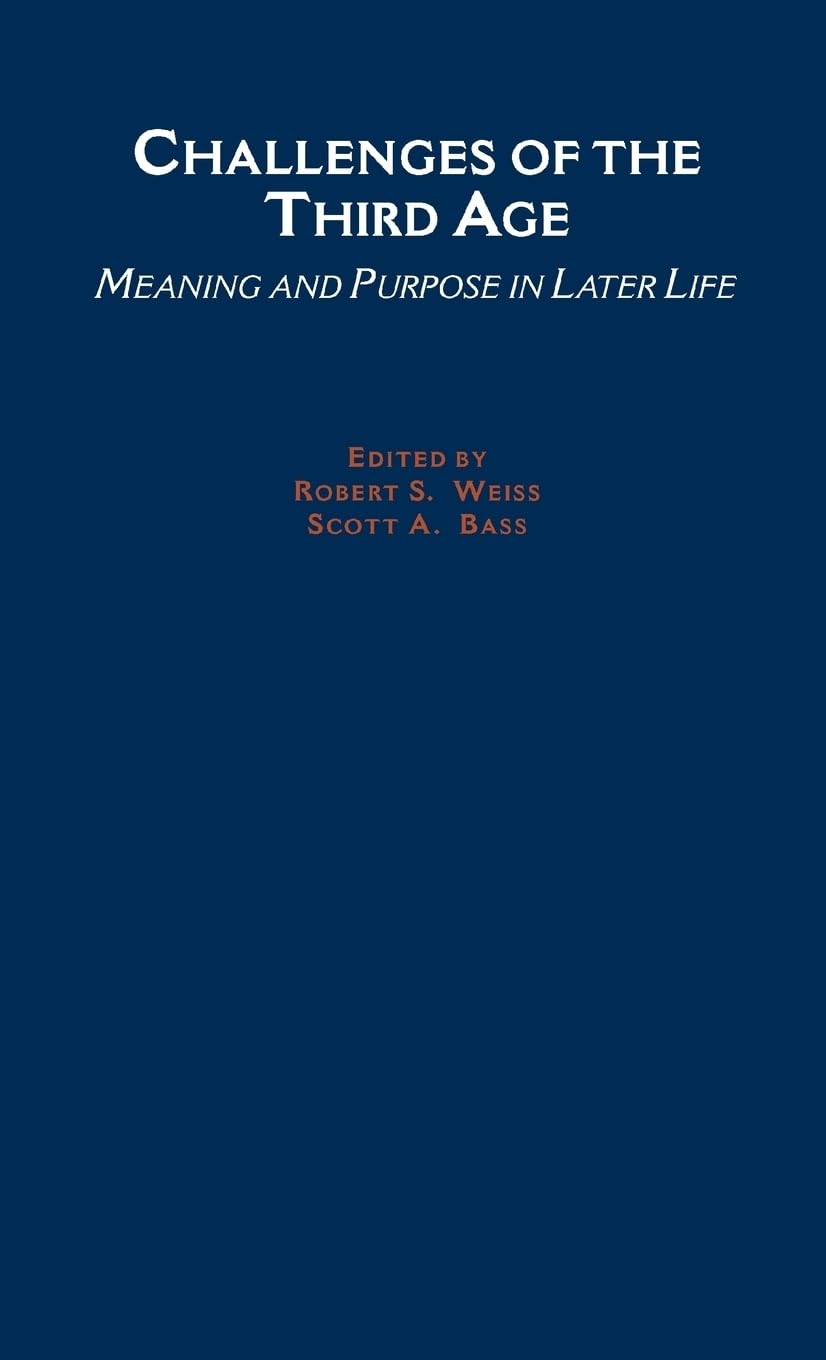 Challenges of the Third Age: Meaning and Purpose in Later Life