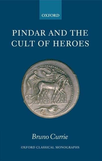 Pindar and the Cult of Heroes (Oxford Classical Monographs)