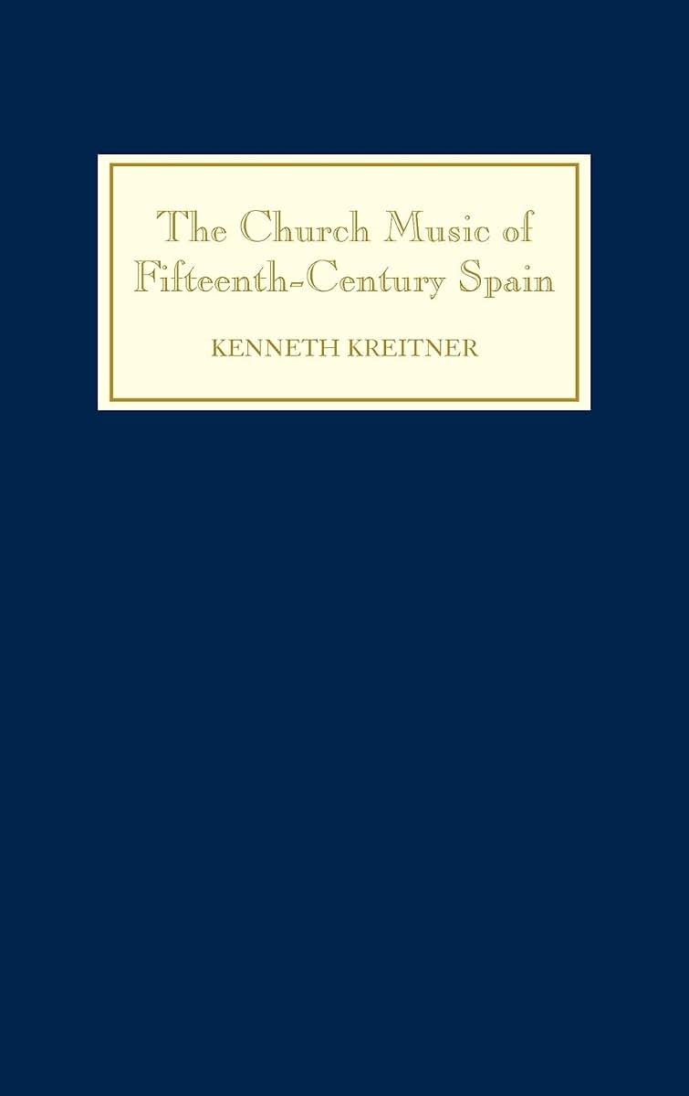 The Church Music of Fifteenth-Century Spain (Studies in Medieval and Renaissance Music, 2) (Volume 2)
