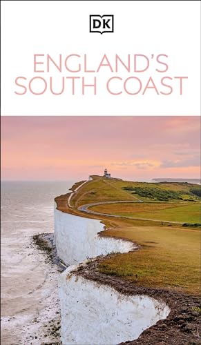 DK England's South Coast: Must-See Sights. Culture & History. Detailed Maps & Tours. Covers London, Cornwall, Kent, & more (Travel Guide)