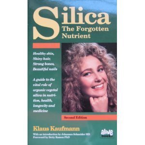 Silica: The Forgotten Nutrient by Klaus Kaufmann