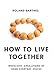 How to Live Together: Novelistic Simulations of Some Everyday Spaces (European Perspectives: A Series in Social Thought and Cultural Criticism)