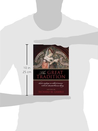 The Great Tradition: Classic Readings on What It Means to Be an Educated Human Being