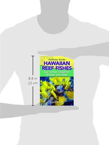 The Ultimate Guide to Hawaiian Reef Fishes: Sea Turtles, Dolphins, Whales, and Seals