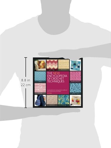 The New Encyclopedia of Crochet Techniques: A Comprehensive Visual Guide to Traditional and Contemporary Techniques