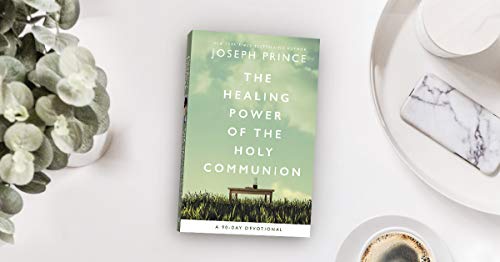 The Healing Power of the Holy Communion: A 90-Day Devotional