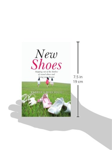 New Shoes: Stepping Out of the Shadow of Sexual Abuse and Living Your Dreams