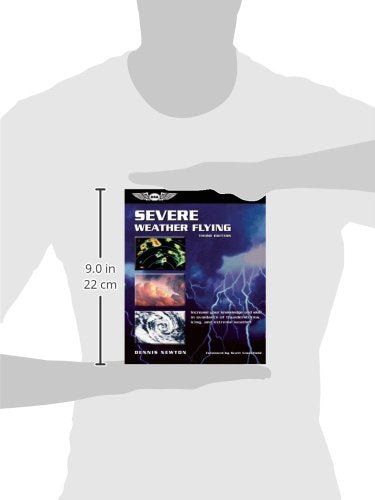 Severe Weather Flying: Increase your knowledge and skill in avoidance of thunderstorms, icing, and extreme weather (General Aviation Reading series)