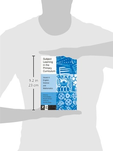 Subject Learning in the Primary Curriculum: Issues in English, Science and Maths