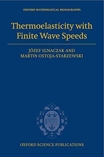 Thermoelasticity with Finite Wave Speeds (Oxford Mathematical Monographs)