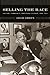 Selling the Race: Culture, Community, and Black Chicago, 1940-1955 (Historical Studies of Urban America)