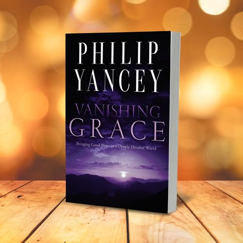 Vanishing Grace: Bringing Good News to a Deeply Divided World