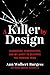 A Killer by Design: Murderers, Mindhunters, and My Quest to Decipher the Criminal Mind
