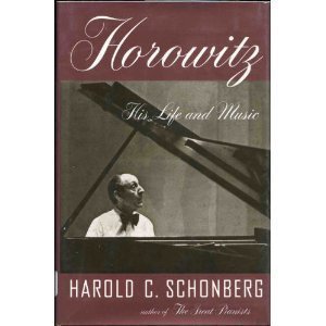 Horowitz: His Life and Music by Schonberg, Harold C.
