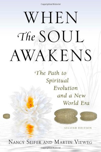 When the Soul Awakens: The Path to Spiritual Evolution and a
