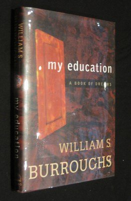 My Education: A Book of Dreams by Burroughs, William S.
