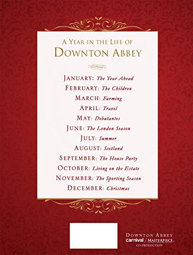 A Year in the Life of Downton Abbey: Seasonal Celebrations, Traditions, and Recipes (The World of Downton Abbey)