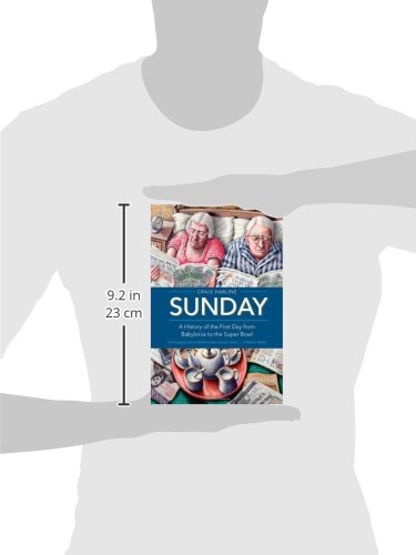 Sunday: A History of the First Day from Babylonia to the Super Bowl