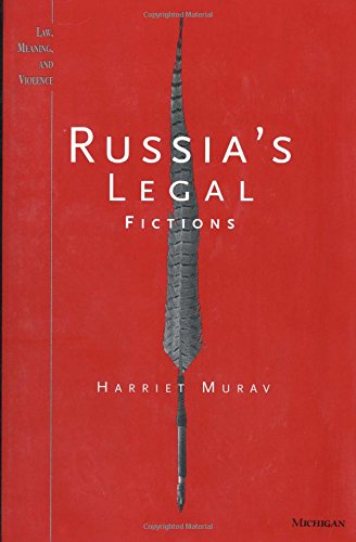Russia's Legal Fictions (Law, Meaning, And Violence)