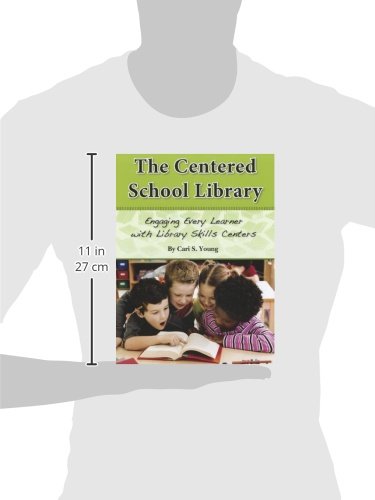 The Centered School Library Engaging Every Learner with Library Skills Centers