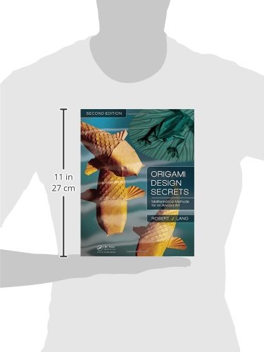 Origami Design Secrets: Mathematical Methods for an Ancient Art, Second Edition (AK Peters/CRC Recreational Mathematics Series)