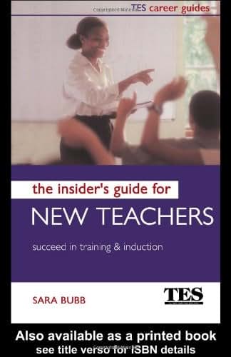 The Insider's Guide for New Teachers: Succeed in Training and Induction