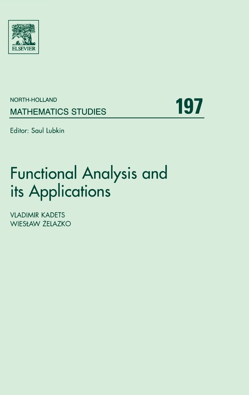 Functional Analysis and its Applications: Proceedings of the International Conference on Functional Analysis and its Applications dedicated to the ... Mathematics Studies, Volume 197)