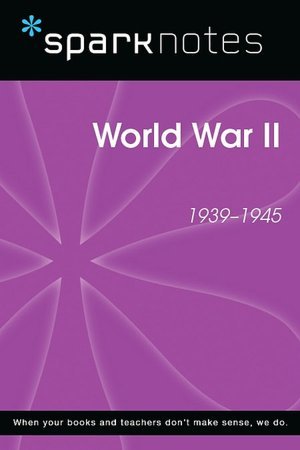 World War II (SparkNotes History Note) (SparkNotes History Notes)