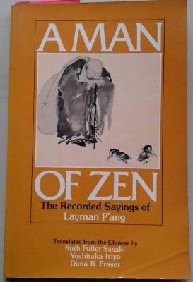 A Man of Zen: The Recorded Sayings of Layman P'Ang : A Ninth